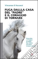 Fuga dalla casa del «Padre» e il coraggio di tornare libro