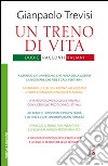 Un treno di vita. Dodici racconti italiani libro di Trevisi Gianpaolo