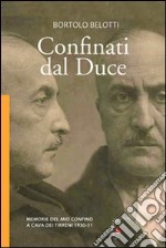 Confinati dal Duce. Memorie del mio confino a Cava dei Tirreni 1930-31