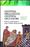 Giustizia della legge, giustizia dell'amore. Chiesa e cambiamento dopo il dolore della pedofilia libro