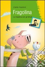 Fragolina. La maialina con gli stivali libro