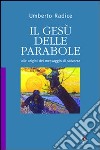 Il Gesù delle parabole. Alle origini del messaggio di salvezza libro