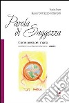 Parola di Saggezza. Come presi per mano. Commento ai Vangeli domenicali. Anno B libro di Bux Lucia Mazzoni Luciano