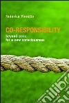 Co-responsability. Beyond 2012 for a new counsciousness libro di Fioretto Federico