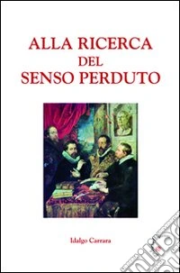 Alla ricerca del senso perduto