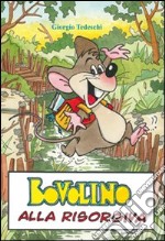 Bovolino. Le incredibili avventure di un topolino alla risorgiva