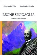 Leone Sinigaglia. La musica delle alte vette