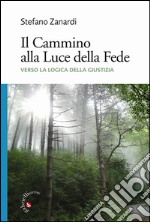 Il Cammino alla Luce della Fede. Verso la logica della Giustizia