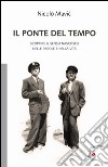 Il ponte del tempo. Scoprire il senso nascosto nelle parole e nella vita libro