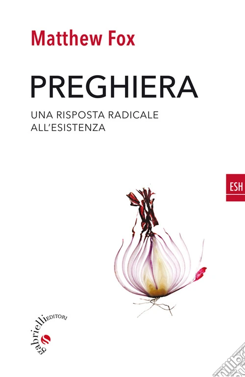 Preghiera. Una risposta radicale all'esistenza