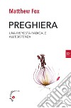 Preghiera. Una risposta radicale all'esistenza libro