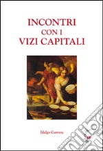 Incontri con i vizi capitali libro