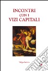 Incontri con i vizi capitali libro