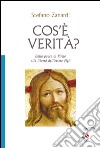 Cos'è verità? Dalla paura di Pilato alla libertà di essere figli libro di Zanardi Stefano