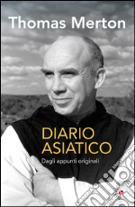 Diario asiatico. Dagli appunti originali libro