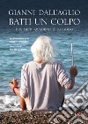 Batti un colpo. Due metri quadrati di paradiso libro