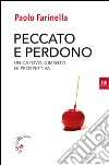 Peccato e perdono. Un capovolgimento di prospettiva libro di Farinella Paolo