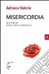 Misericordia. Nel cuore della riconciliazione libro