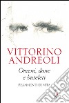 Omeni, done e buteleti. Frammenti di vita libro