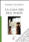 La casa dei due ponti libro