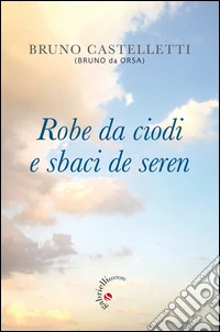 Robe da ciodi e sbaci de seren