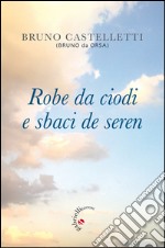 Robe da ciodi e sbaci de seren