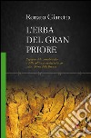 L'erba del Gran Priore. L'epopea del contrabbando e della coltivazione del tabacco sulla schiena della Brenta libro di Giaretta Renato