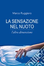 La sensazione nel nuoto. L'altra dimensione