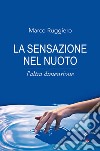 La sensazione nel nuoto. L'altra dimensione libro