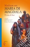 Meditare con Maria di Magdala. Donna di luce libro