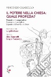 Il potere nella Chiesa: quale profezia? Tentativo di comprendere il potere e di accogliere la pratica del servizio di Gesù libro