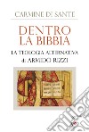 Dentro la Bibbia. La teologia alternativa di Armido Rizzi libro di Di Sante Carmine