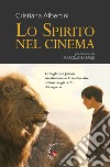 Lo spirito nel cinema. Le saghe più famose che illuminano la nostra vita, attraverso gli occhi dei ragazzi libro