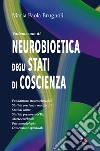 Vademecum di neurobioetica degli stati di coscienza. Fondamenti neuroscientifici, stati di coscienza modificati, stati di coma, stati di premorte-NDE, morte cerebrale, psicotanatologia, dimensione spirituale libro di Brugnoli Maria Paola