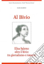 Al bivio. Elisa Salerno oltre il bivio: tra giornalismo e romanzo libro