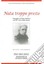 Nata troppo presto. Omaggio ad Elisa Salerno nel 50° anno dalla morte. Elisa Salerno «Pro muliere», programma di studio e azione libro