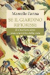 Se il giardino rifiorisse. Il Cristianesimo come esercizio della cura libro