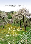 Il prato dei ricordi libro di Castelletti Bruno