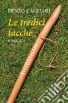 Le tredici tacche libro di Cagliari Renzo