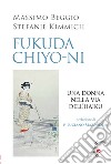 Fukuda Chiyo-ni. Una donna nella via dell'haiku libro