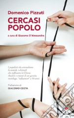 Cercasi popolo. I populisti che ammaliano la società, i clericali che soffocano la Chiesa. Analisi e visioni di un gesuita sociologo, «influencer» a 90 anni