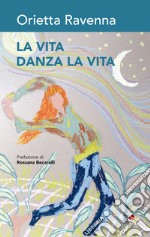 La vita danza la vita libro