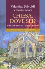 Chiesa, dove sei? Una comunità dal volto sinodale