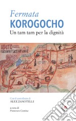 Fermata Korogocho. Un tam tam per la dignità libro