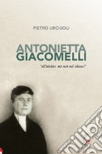 Antonietta Giacomelli. «All'interno, ma non nel chiuso!» libro