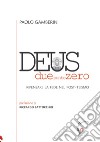 Deus duepuntozero. Ripensare la fede nel post-teismo libro