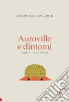 Auroville e dintorni. Diario di utopie vissute libro