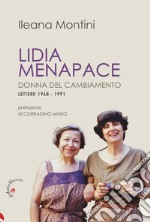 Lidia Menapace. Donna del cambiamento. Lettere 1968-1991