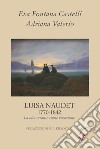 Luisa Naudet 1770-1842. La vita errante come vocazione libro