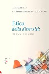 Etica della diversità. Per un mondo altro libro